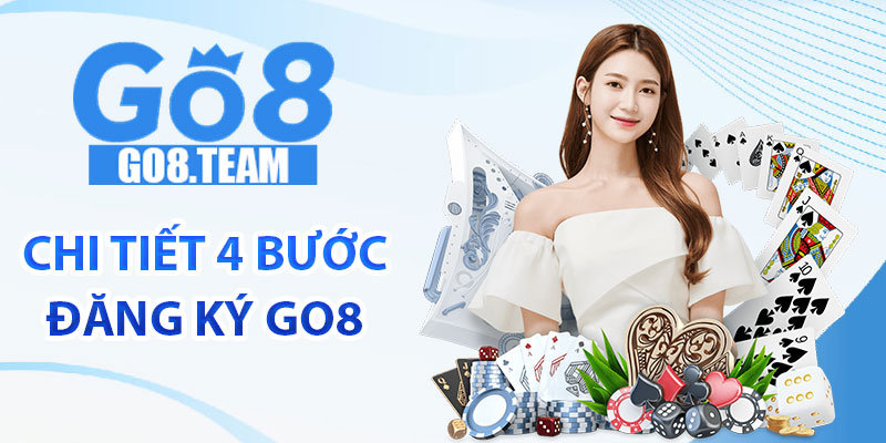 Chi tiết 4 bước đăng ký GO8
