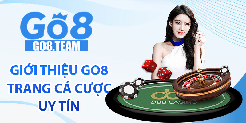 Giới thiệu GO8 - Trang cá cược uy tín