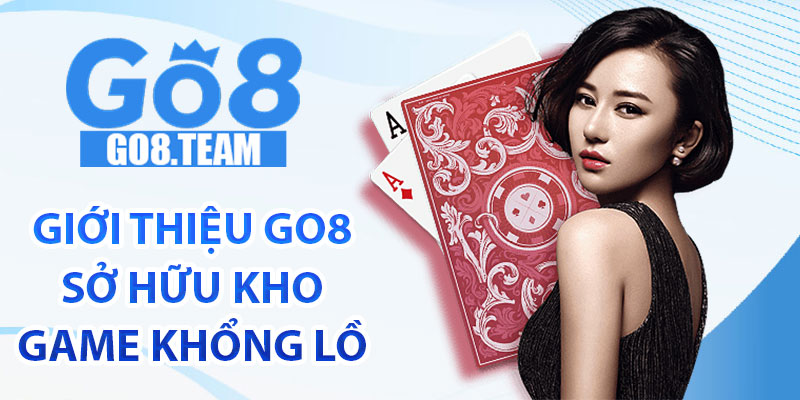 Giới thiệu GO8 sở hữu kho game khổng lồ