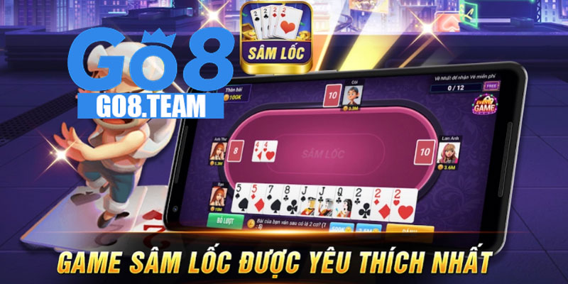 Kinh nghiệm chiến Sâm Lốc bất bại cùng GO8 TEAM