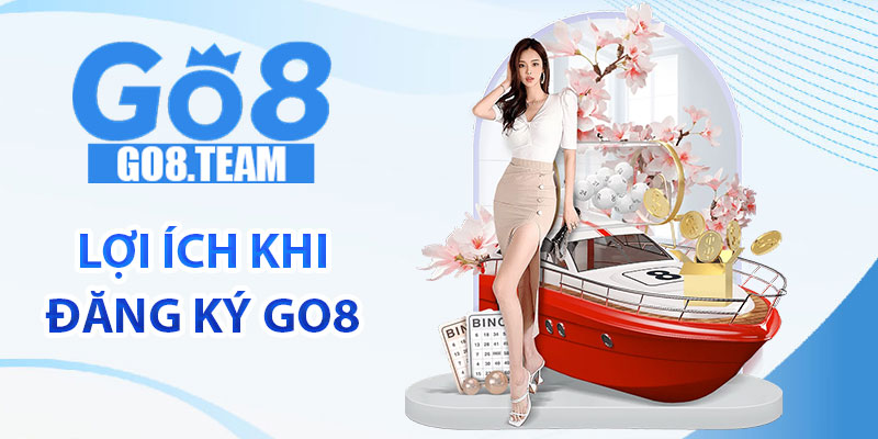 Lợi ích khi đăng ký GO8