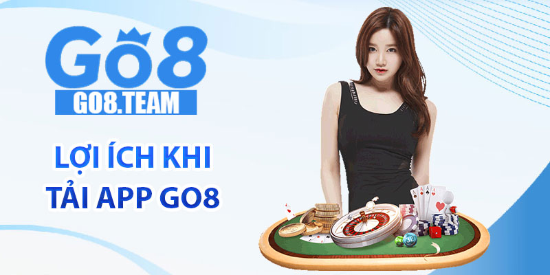 Lợi ích khi tải app GO8